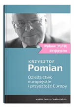 Dziedzictwo europejskie i przyszłość Europy - Krzysztof Pomian