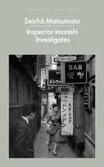 Inspector Imanishi Investigate - Seicho Matsumoto
