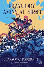 Przygody Aminy al-Sirafi - Shannon Chakraborty