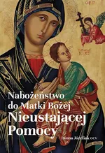Nabożeństwo do Matki Bożej Nieustającej Pomocy - Iwona Józefiak