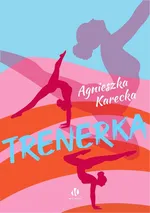 Trenerka - Agnieszka Karecka