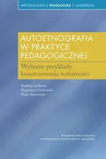 Autoetnografia w praktyce pedagogicznej - Magdalena Ciechowska