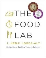 Food Lab - J.Kenji Lopez-Alt