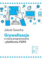 Grywalizacja w nauce programowania - platforma FGPE - Jakub Swacha