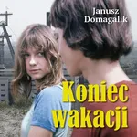 Koniec wakacji - Janusz Domagalik