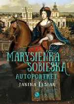 Marysieńka Sobieska Autoportret - Janina Lesiak