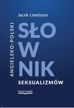 Angielsko-polski słownik seksualizmów - Jacek Lewinson