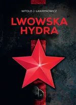 Lwowska hydra - Ławrynowicz Witold J.