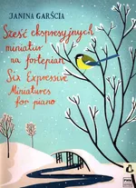 Sześć ekspresyjnych miniatur na fortepian - Janina Garścia