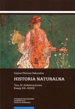 Historia naturalna Tom IV: Ziołolecznictwo - Sekundus Gajusz Pliniusz