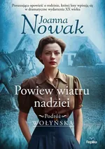 Powiew wiatru nadziei Podróż wołyńska tom 5 - Joanna Nowak