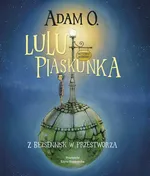 Lulu Piaskunka - O. Adam