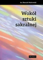 Wokół sztuki sakralnej - Henryk Nadrowski