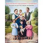 Błogosławieni męczennicy z Markowej. Blessed Martyrs from Markowa - Grzegorz Gałązka