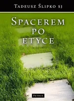 Spacerem po etyce - Tadeusz Ślipko