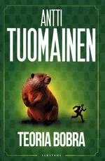 Teoria bobra - Antti Tuomainen