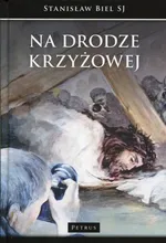 Na drodze krzyżowej - Stanisław Biel