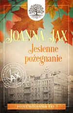 Duchy minionych lat Tom 3 Jesienne pożegnanie - Joanna Jax
