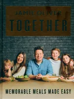Jamie Oliver Together - Memorable Meals Made Easy [American Measurements] - Jamie Oliver