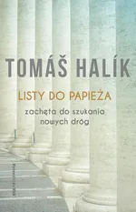 Listy do papieża Zachęta do szukania nowych dróg - Tomas Halik
