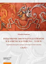 Polichromie drewnianych stropów w kamienicach Torunia - XVIII w. - Klaudia Rajmann