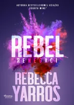 Rebel. Renegaci Tom 3 - Rebecca Yarros