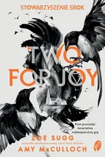 Stowarzyszenie Srok. Two for Joy - Amy McCulloch