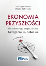 Ekonomia przyszłości - Maciej Bałtowski