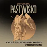 Pastwisko Jak przeszłość, strach i bezwład rządzą polskim Kościołem - Ignacy Dudkiewicz