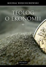Teolog o ekonomii - Michał Wojciechowicz