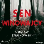Sen winowajcy - Gustaw Strukowski