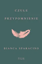 Czułe przypomnienie - Bianca Sparacino