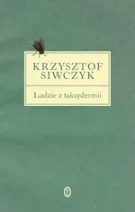 Ludzie z taksydermii - Krzysztof Siwczyk