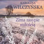 Zima zasypie miłością - Karolina Wilczyńska