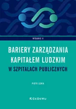 Bariery zarządzania kapitałem ludzkim w szpitalach publicznych w Polsce (wyd. II) - Lenik Piotr
