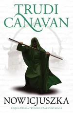 Trylogia Czarnego Maga Księga 2 Nowicjuszka - Trudi Canavan