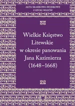 Akta skarbowo-wojskowe z epoki Wazów Tom 2 Wielkie Księstwo Litewskie w okresie panowania Jana Kazimierza 1648-1668