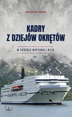 Kadry z dziejów okrętów W służbie Neptuna i Klio Tom 1 - Krzysztof Kubiak