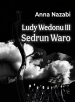 Sedrun Waro Ludy Wedonu tom III - Anna Nazabi