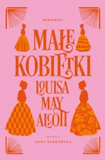 Małe kobietki - Alcott Louisa May