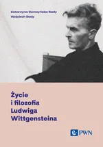 Życie i filozofia Ludwiga Wittgensteina - Katarzyna Gurczyńska-Sady