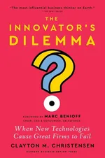 The Innovator's Dilemma, with a New Foreword - Christensen Clayton M.