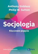 Socjologia. Kluczowe pojęcia - Philip W. Sutton