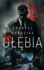 Głębia - Andrzej Wardziak