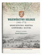 Województwo bełskie (1462-1772). Społeczeństwo, polityka, gospodarka, kultura