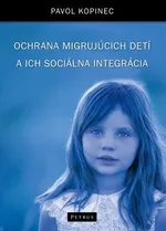 Ochrana migrujúcich detí a ich sociálna integrácia Ochrona dzieci migrantów i ich integracja . - Pavol Kopinec