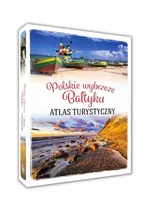 Polskie wybrzeże Bałtyku Atlas turystyczny - Magdalena Stefańczyk