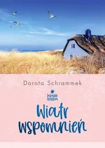 Zakątek Szczęścia. Wiatr wspomnień - Dorota Schrammek