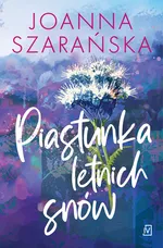 Piastunka letnich snów - Joanna Szarańska