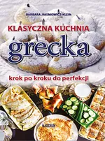Klasyczna kuchnia grecka - Jakimowicz-Klein Barbara